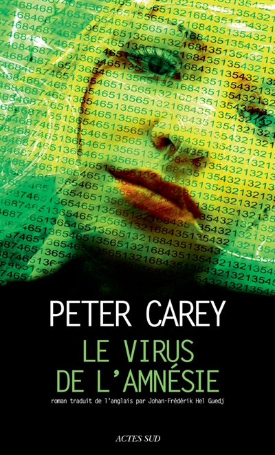Le virus de l'amnésie Peter Carey trad. Johan-Frédérik Hel Guedj