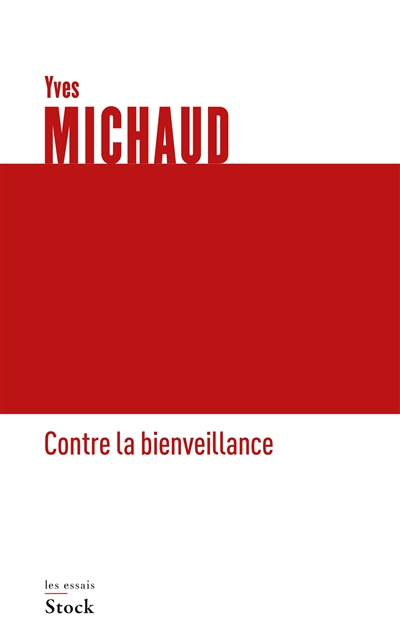 Contre la bienveillance Yves Michaud