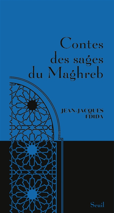 Contes des sages du Maghreb Jean-Jacques Fdida