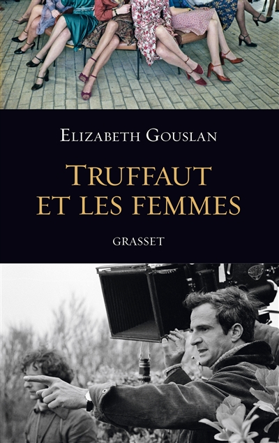 Truffaut et les femmes Élizabeth Gouslan