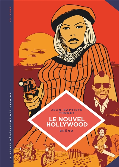 Le cinéma new Hollywood d'Easy Rider à Apocalypse Now Jean-Baptiste Thoret, Brüno