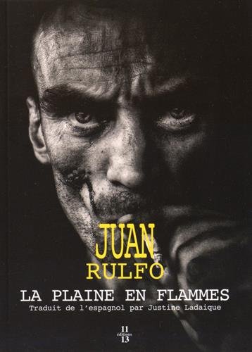 La plaine en flammes Juan Rulfo traduit de l'espagnol (Mexique) par Justine Ladaique