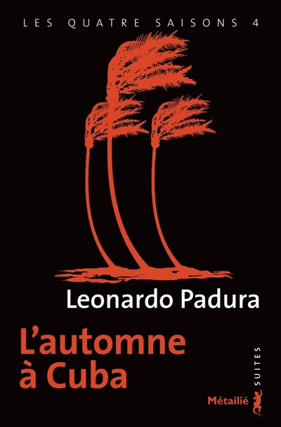 L'automne à Cuba Leonardo Padura traduit de l'espagnol (Cuba) par René Solis et Mara Hernandez