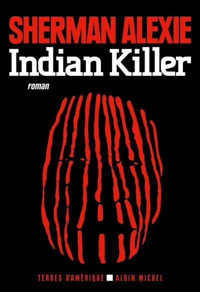 Indian Killer Sherman Alexie trad. Michel Lederer