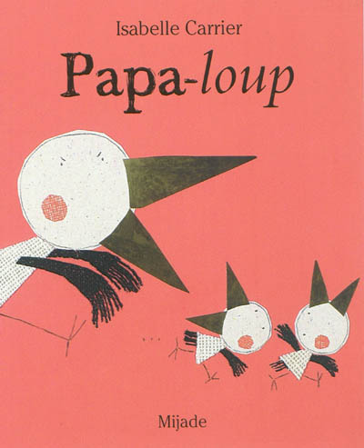 Papa-loup Isabelle Carrier