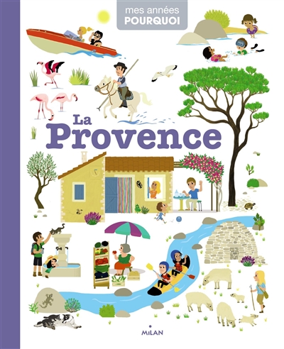 La Provence texte de Géraldine Surles illustrations de Robert Barborini, Benjamin Bécue, Hélène Convert... [et al.]