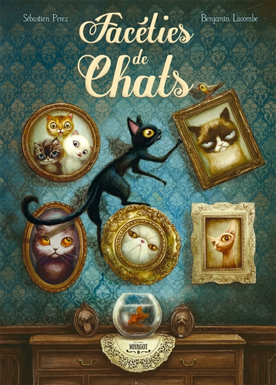 Facéties de chats textes, Sébastien Perez illustrations, Benjamin Lacombe