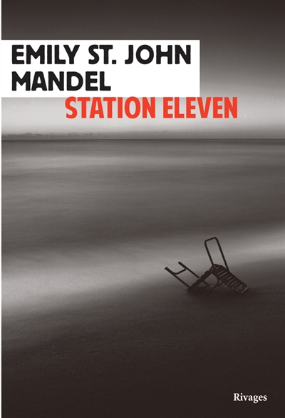 Station Eleven Emily St John Mandel trad. Gérard de Chergé