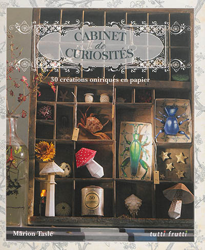 Cabinet de curiosités 30 créations oniriques en papier [Image à découper] Marion Taslé