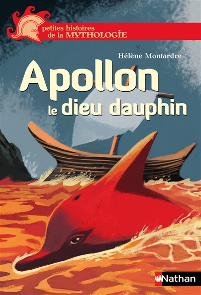 Apollon le dieu dauphin Hélène Montardre ill. Benjamin Bachelier