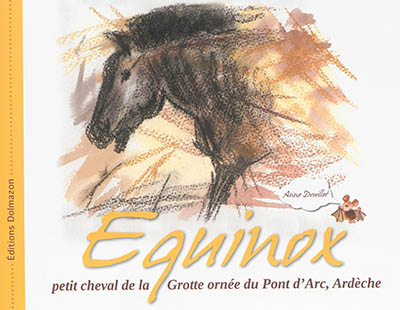 Equinox, petit cheval de la grotte ornée du Pont-d'Arc, Ardèche Anne Douillet