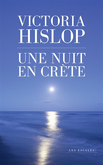 Une nuit en Crète Victoria Hislop trad. Alice Delarbre