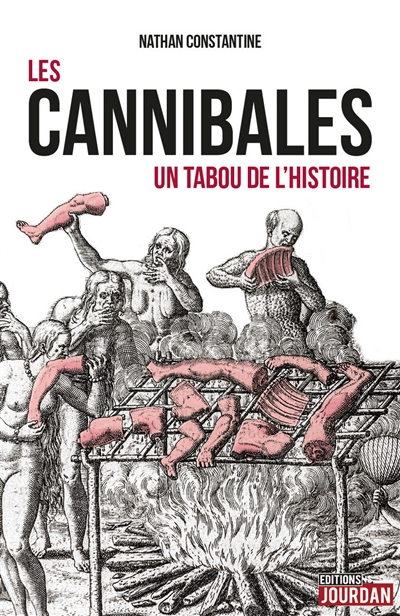 Les cannibales Un tabou de l'histoire Nathan Constantine trad. Sarah Boux, Justine Thomas