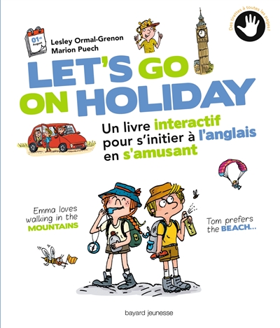 Let's go on holiday un livre interactif pour s'initier à l'anglais en s'amusant [textes de] Lesley Ormal-Grenon [illustrations de] Marion Puech