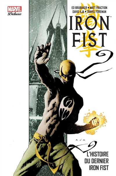 L'histoire du dernier Iron Fist Ed Brubaker, Matt Fraction ill. David Aja, Travel Foreman Collectif
