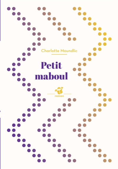 Petit maboul roman Charlotte Moundlic