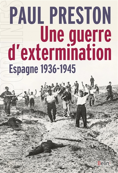 Une guerre d'extermination Espagne 1936-1945 Paul Preston trad. Laurent Bury, Patrick Hersant