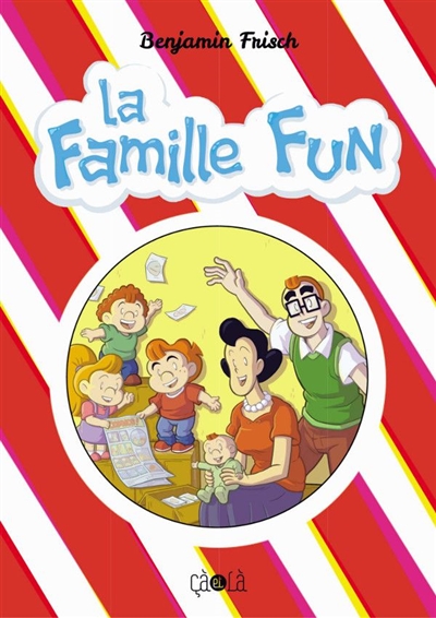La famille Fun Benjamin Frisch traduit de l'anglais (États-Unis) par Philippe Touboul