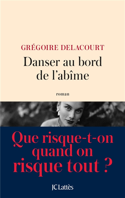 Danser au bord de l'abîme roman Grégoire Delacourt