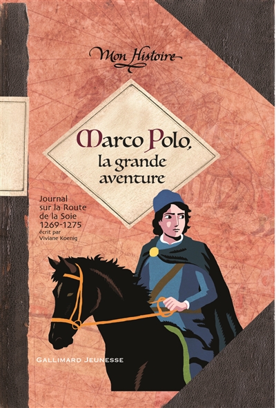 Marco Polo, la grande aventure 1269-1275 Viviane Koenig