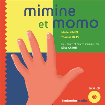 Mimine et Momo texte de Marie Nimier illustrations de Thomas Baas Élise Caron, chant, voix