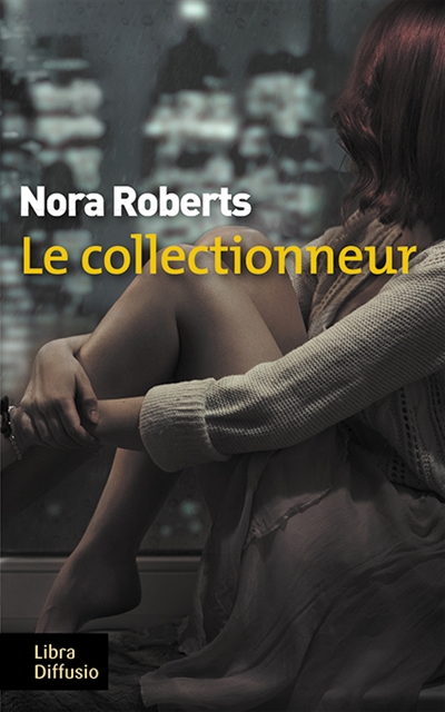 Le collectionneur Nora Roberts trad. Joëlle Touati