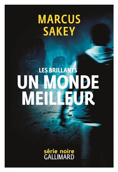 Un monde meilleur/ Marcus Sakey traduit de l'américain par Sébastien Raizer