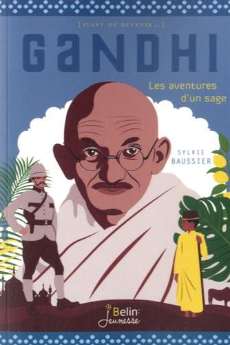Gandhi les aventures d'un sage