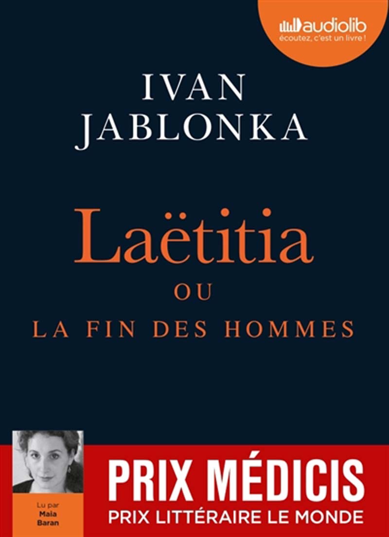 Laëtitia ou la fin des hommes Ivan Jablonka Narrat. Maia Baran