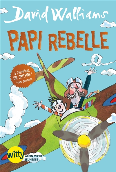 Papi rebelle David Walliams illustré par Tony Ross traduit de l'anglais (Royaume-Uni) par Valérie Le Plouhinec
