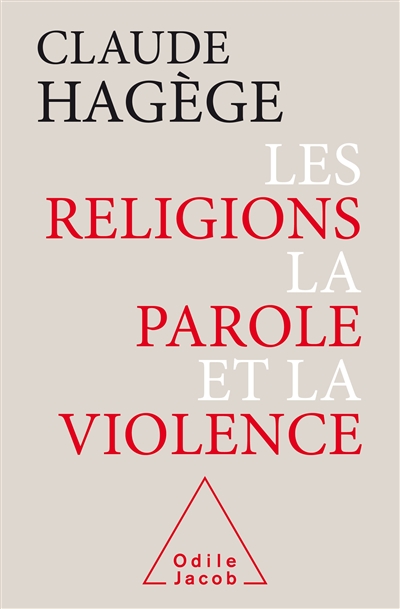 Les religions, la parole et la violence Claude Hagège