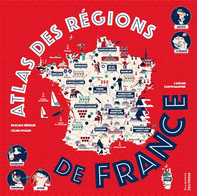 Atlas des régions de France Pascale Hédelin, Céline Potard