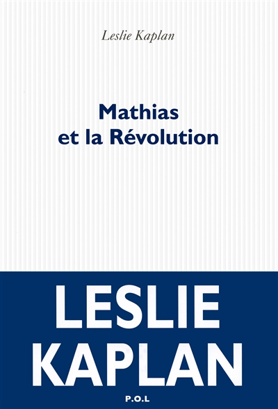 Mathias et la révolution Leslie Kaplan