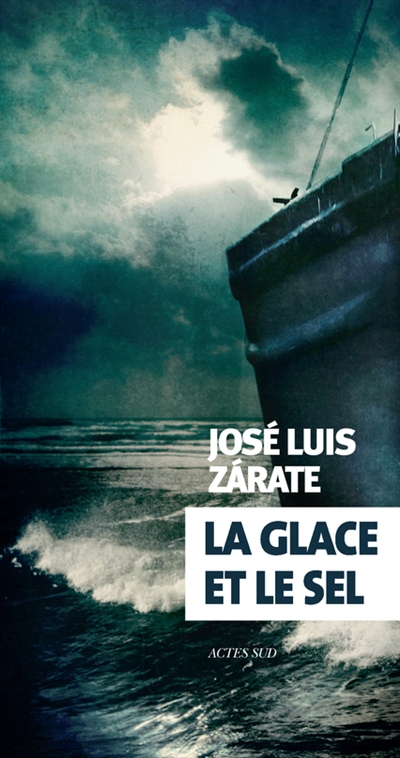 La glace et le sel José Luis Zarate trad. Sébastien Rutés