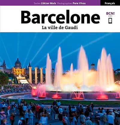 Barcelone la ville de Gaudi Llàtzer Moix, Pere Vivas trad. Laurent Cohen