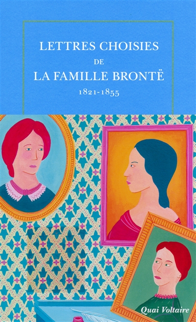 Lettres choisies de la famille Brontë 1821-1855 traduit de l'anglais et annoté par Constance Lacroix