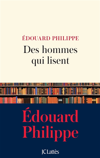 Des hommes qui lisent Edouard Philippe
