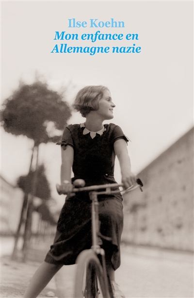 Mon enfance en Allemagne nazie Ilse Koehn traduit de l'anglais (États-Unis) par Michèle Poslaniec