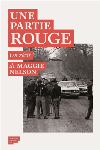 Une partie rouge Autobiographie d'un procès Maggie Nelson trad. Julia Deck