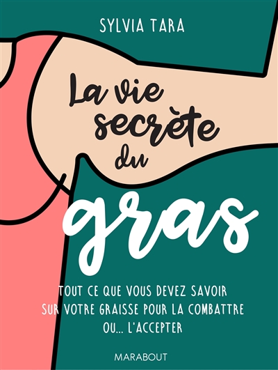 La vie secrète du gras Sylvia Tara trad. Dominique Piolet-Françoise