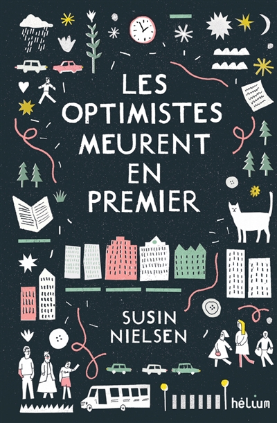 Les optimistes meurent en premier Susin Nielsen [traduit de l'anglais (Canada) par Valérie Le Plouhinec]