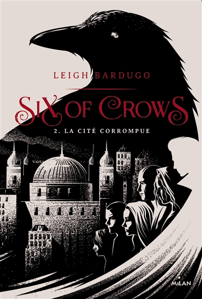 La cité corrompue Leigh Bardugo traduit de l'américain par Anath Riveline
