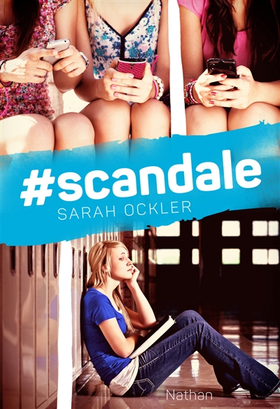 #scandale Sarah Ockler traduit de l'anglais (États-Unis) par Anne Guitton