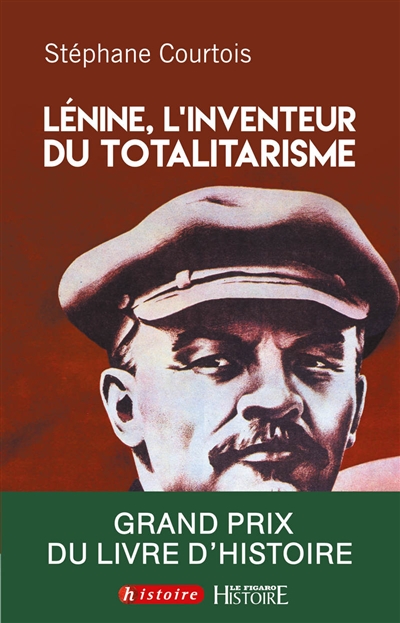 Lénine, l'inventeur du totalitarisme Stéphane Courtois