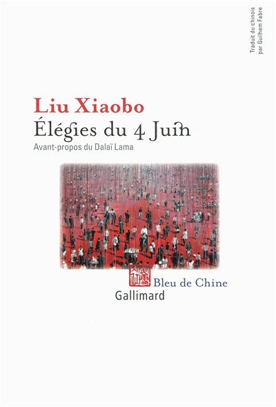 Élégies du 4 juin Liu Xiaobo traduit du chinois par Guilhem Fabre avant-propos du Dalaï-Lama