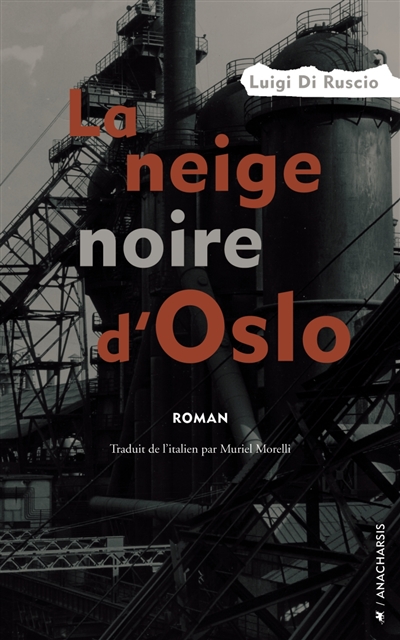 La neige noire d'Oslo Luigi Di Ruscio traduit de l'italien par Muriel Morelli préface d'Angelo Ferracuti
