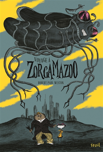 Voyage à Zorgamazoo Robert Paul Weston trad. Rosalind Elland-Goldsmith