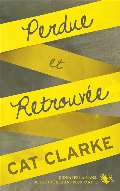 Perdue et retrouvée roman Cat Clarke traduit de l'anglais (États-Unis) par Alexandra Maillard