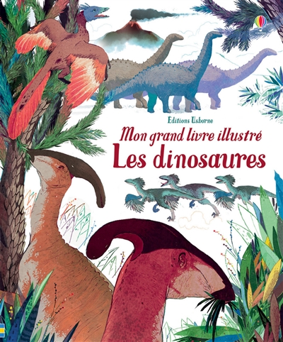 Les dinosaures Laura Cowan illustrations : Gianluca Foli traduction : Nathalie Chaput rédaction : Renée Chaspoul et Nick Stellmacher