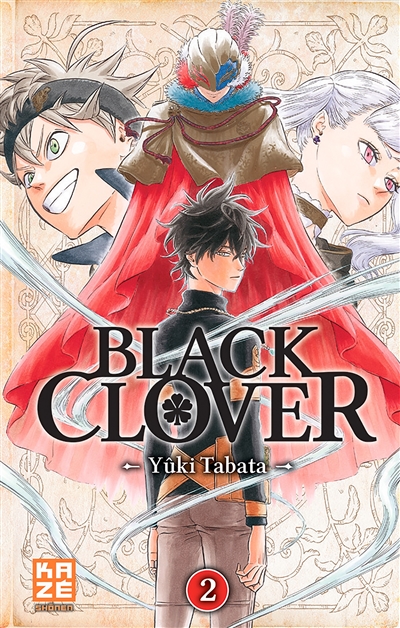 Black clover Le défenseur / 02 Yûki Tabata